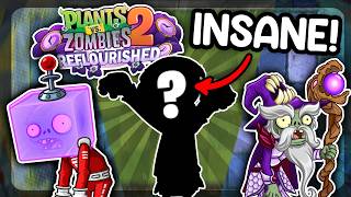 PvZ 2 REFLOURISHED keeps getting MORE INSANE...