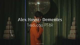 Alex Hoyer - Dementes [Tradução/Legendado]