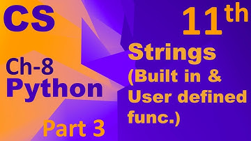 Python-String (Built in & Handling functions) Computer Science Chapter 8 Class 11