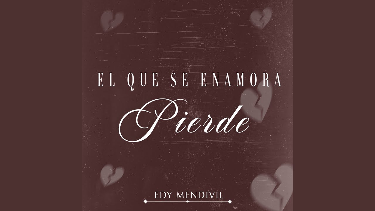 El Que Se Enamora Pierde - YouTube Music