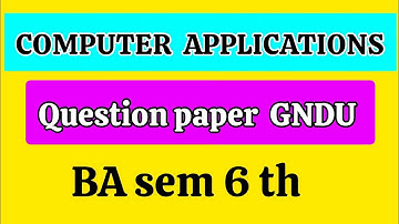 COMPUTER APPLICATION  BUSINESS DATA PROCESSING QUESTION PAPER GNDU bA sem 6th