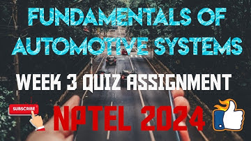 Fundamentals of Automotive Systems Week 3 Quiz Assignment Solution | NPTEL 2024 | SWAYAM 2024 |