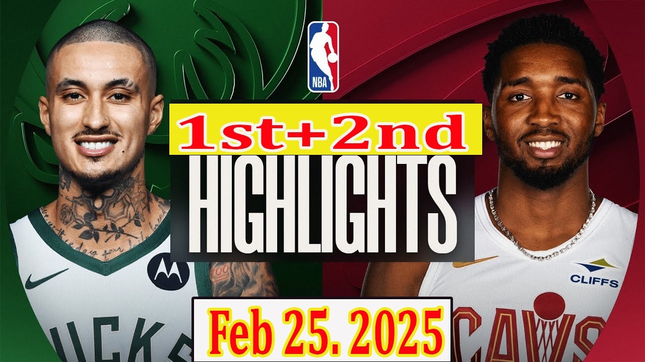 Milwaukee Bucks vs Cleveland Cavaliers 1st+2nd Qtr Feb 25.2025 Highlights | NBA