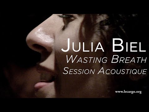 #923 Julia Biel - Wasting Breath (Session Acoustique)