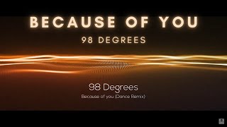 98 Degrees  -   Because Of You [Dance Remix] [Lyrics CC]