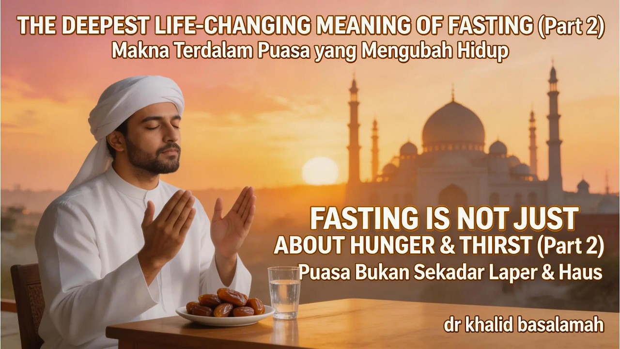 Fasting Is More Than Hunger! (Part 2) | Puasa Lebih Dari Sekadar Rasa Lapar! (Part 2)