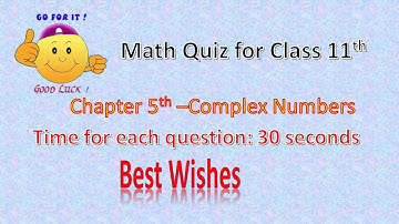 Math Online Quiz |Class 11|Chapter5|Complex Numbers