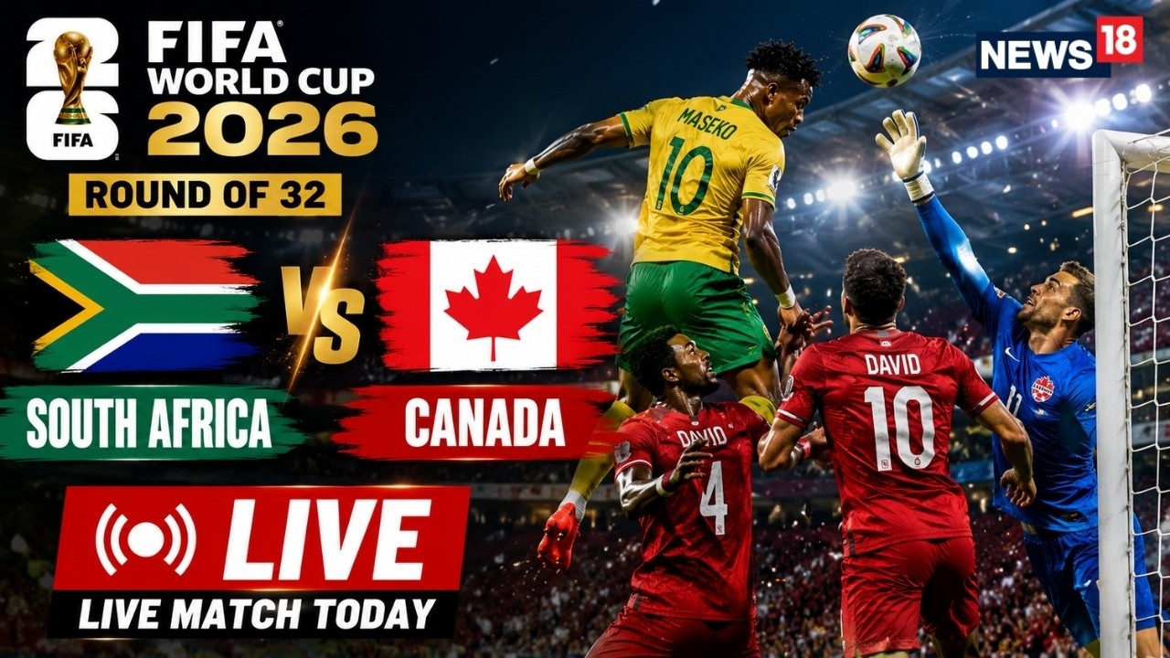 South Africa Vs Canada FIFA World Cup 2026 LIVE Streaming | Thapelo Maseko Vs Jonathan David | N18G