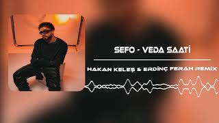 Sefo - Veda Saati (Hakan Keleş & Erdinç Ferah Remix) Resimi