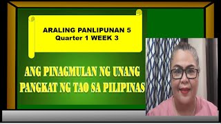 ap5 week 3 Quarter 1 Ang Pinagmulan ng Unang Pangkat ng Tao sa Pilipinas
