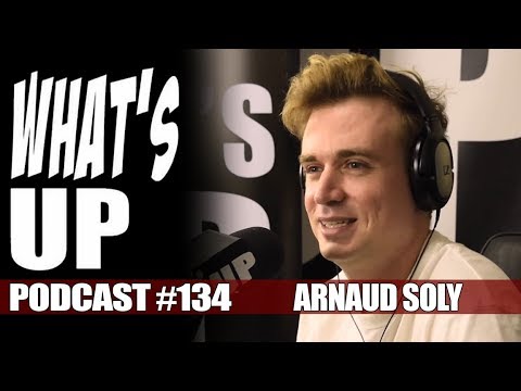 What's Up Podcast 134 Arnaud Soly