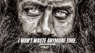 I WILL NOT WASTE MY LIFE ANYMORE! - Best Motivational Speech Video