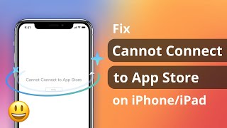 [8 Ways] How to Fix Cannot Connect to App Store on iPhone/iPad | iOS 16