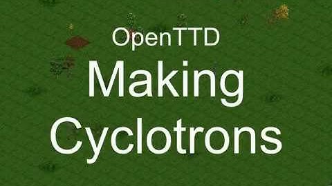 OpenTTD - Making Cyclotrons