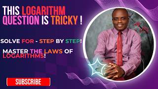 Mathematics: Solving Logarithmic Equation using the Laws of Logarithms( SS2-SS3)