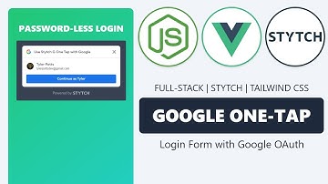 Full-Stack Authentication with Google ONE-TAP using Vue, Node, Stytch & Tailwind