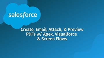 Create, Email, Attach, and Preview a PDF in Salesforce with Visualforce, Apex, and Screen Flows
