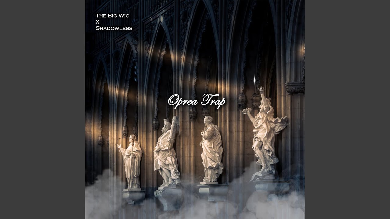 The Big Wig & Shadowless - Opera Trap