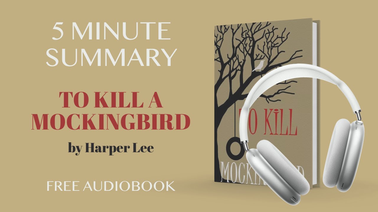 5 minute summary of To Kill a Mockingbird by Harper Lee | Free ...