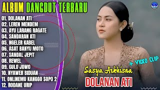 Album Sasya Arkhisna || DOLANAN ATI - LEREN MENDEM - SANDARAN ATI - Dangdut Jawa Terbaru 2025 Viral