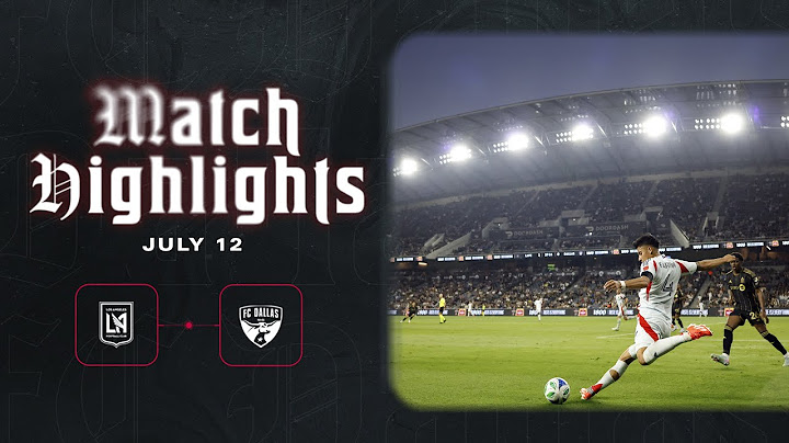 FC Dallas at LAFC Highlights | July 12, 2025