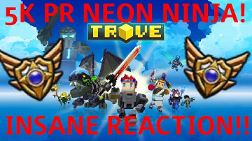 Trove: 5K NEON NINJA  (INSANE REACTION)