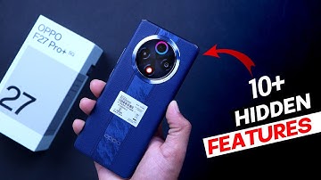 Oppo F27 Pro Plus Hidden Features | Oppo F27 Pro Plus Tips & Tricks