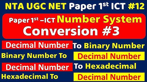 ICT PAPER 1-UGC NET- Conversion #3 - Decimal to Binary, Octal or Hexadecimal Number
