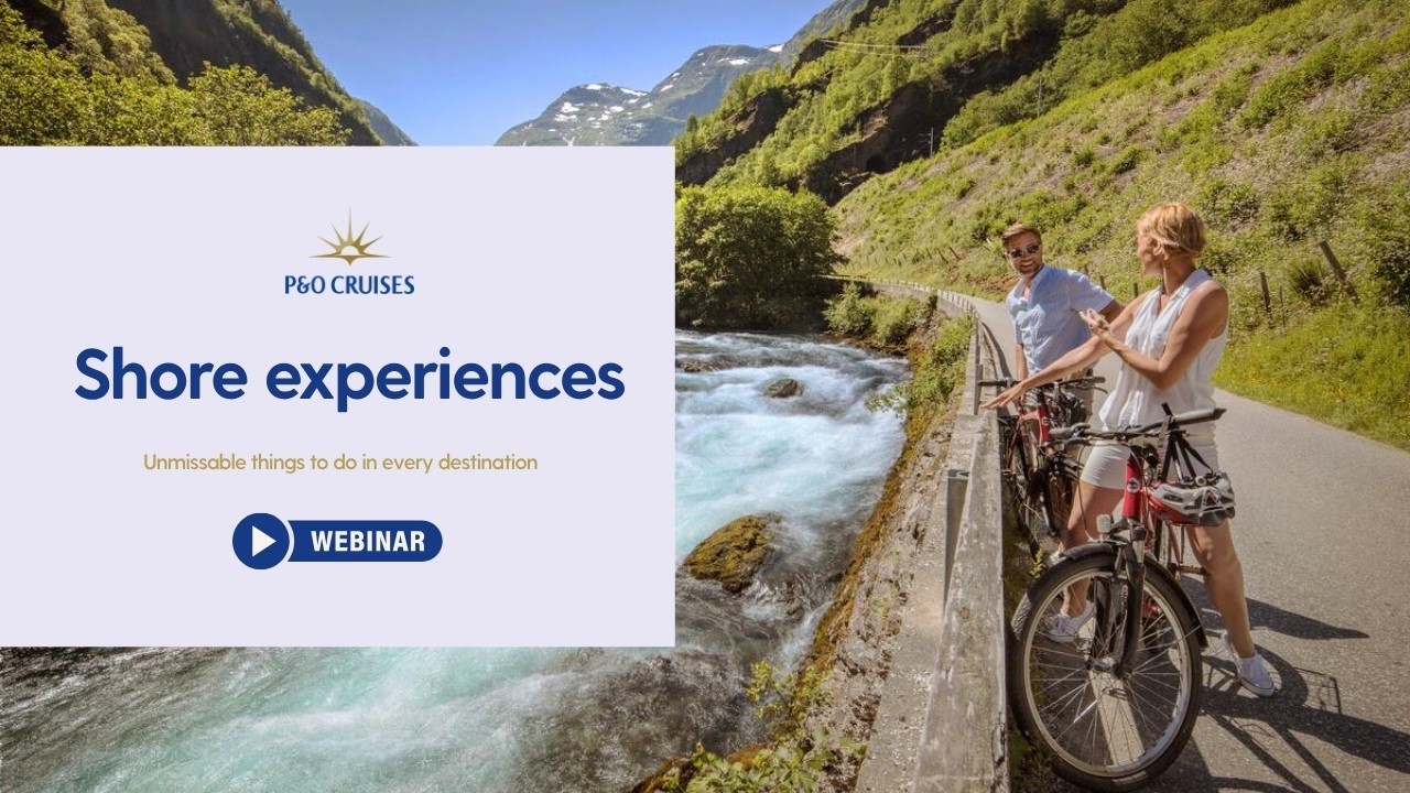 Shore Experiences with P&O Cruises | Webinar