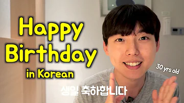 How to sing Happy Birthday Song in Korean - by Shichan Oppa