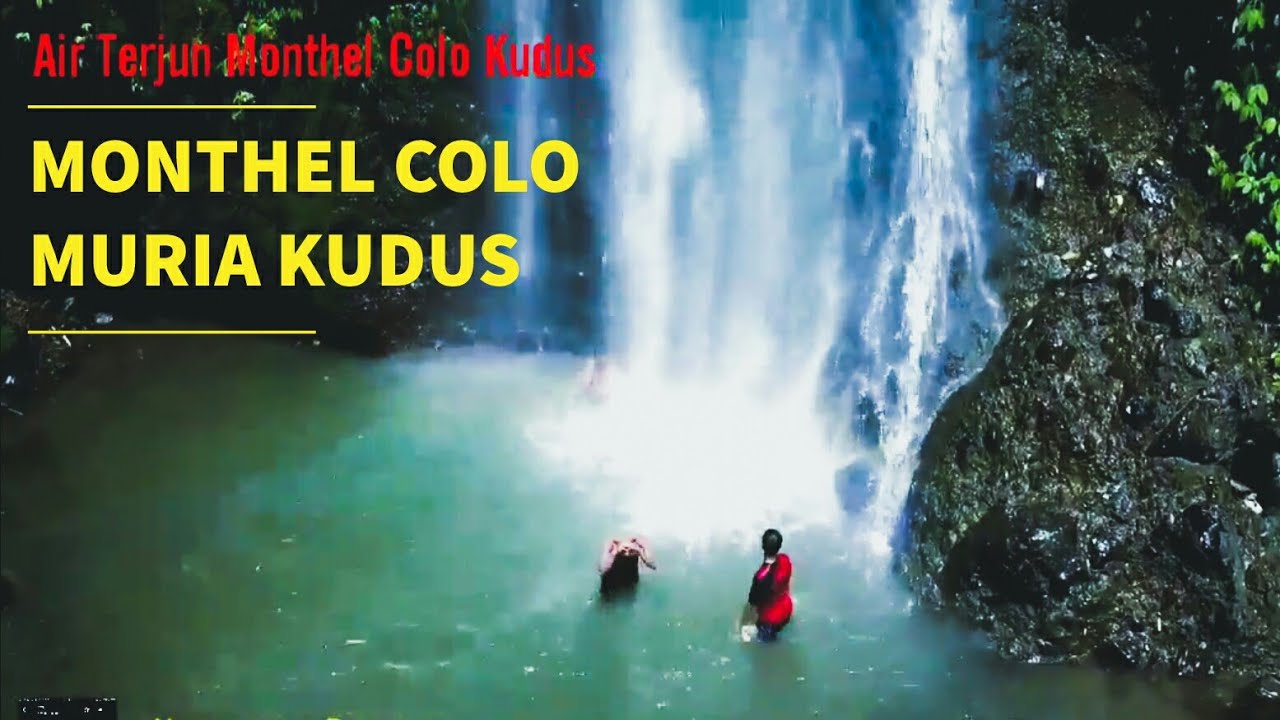 Wisata Kudus Air Terjun Monthel Colo, Sejuknya alami
