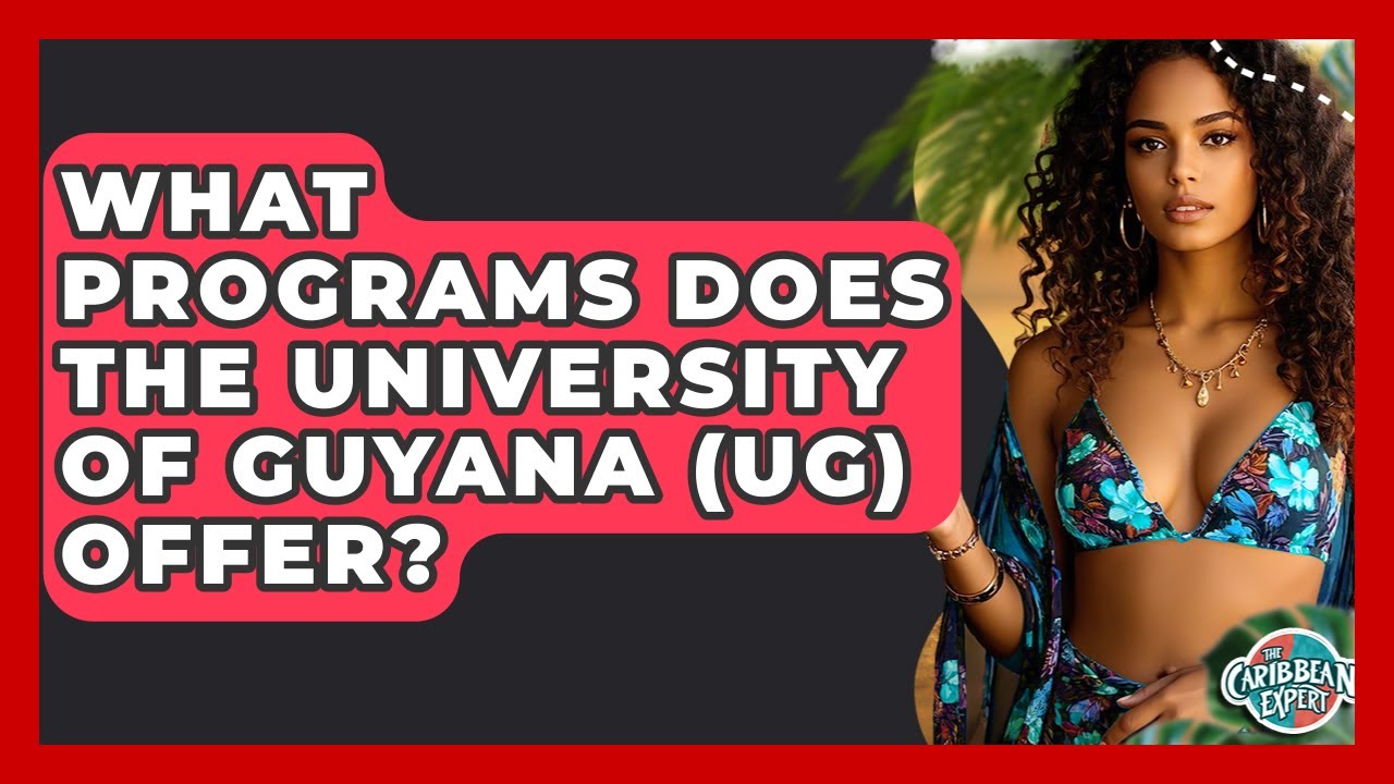 What Programs Does The University Of Guyana (UG) Offer? - The Caribbean Expert