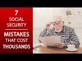 7 Social Security MISTAKES that Cost THOUSANDS in Retirement