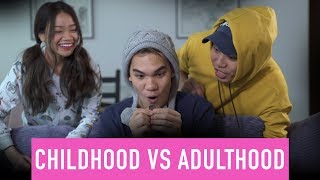 Childhood VS Adulthood
