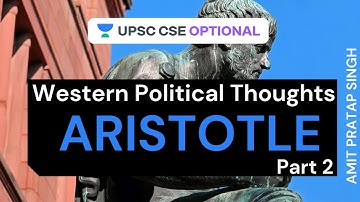 L11: Western Political Thoughts, Aristotle Part 2 | Crack UPSC CSE/IAS 2021 | Mains 2020