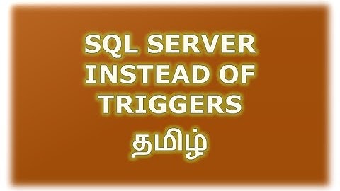Instead Of Triggers in SQL Server Tamil