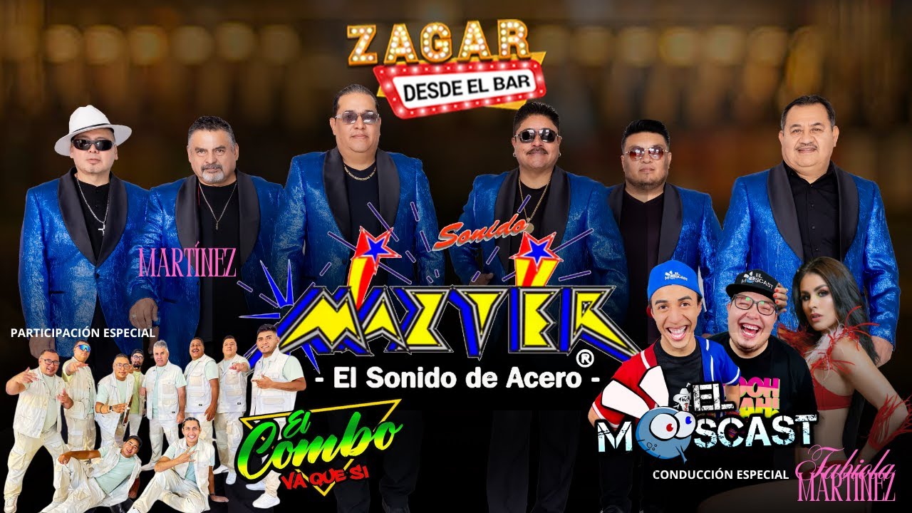 Zagar Desde el Bar con Sonido Mazter, Combo Vaquesi, Fabiola Martínez y El Moscast