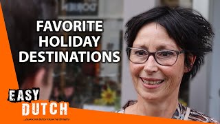 What Is Your Favorite Holiday Destination? | Easy Dutch 35