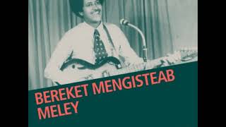 Bereket Mengisteab - Meley መለይ - Greatest Collections 1961-1974 Official Music Channel 