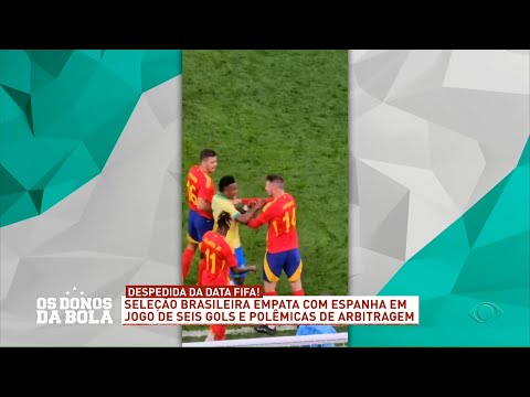 Amistoso Espanha 3 X 3 Brasil (26/03) (Comentários) - 27/03/2024 - Os Donos da Bola