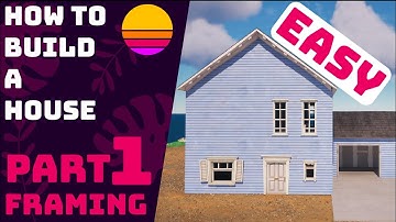 Build a House Part 1: Framing [UEFN]