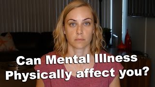 Can Mental illness PHYSICALLY affect you? | Kati Morton