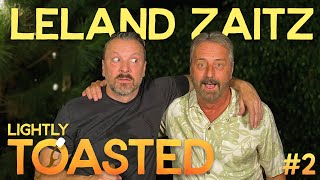 Being a Playboy Mansion Butler w/ Leland Zaitz | Lightly Toasted #2