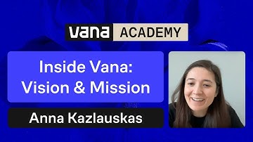 Inside Vana: Vision & Mission with Anna Kazlauskas, co-founder