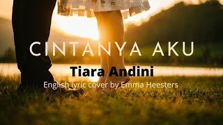 Cintanya Aku - Tiara Andini ( english cover lyric )