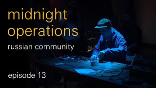 midnight operations, ep 13 - from russia with love!
