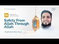 Day 1 safety from allah through allah  ramadan journey with shaykh abdul rahim reasat