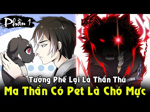 Ma Thần Có Thú Sủng Hắc Cẩu Chó Mực Tưởng Phế Hóa Ra Là Thần Thú | Full Phần 1 REVIEW TRUYỆN TRANH 2023 Mới