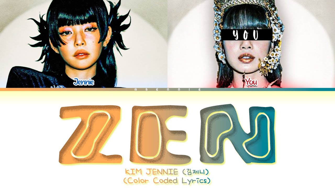 KARAOKE] JENNIE - 'ZEN' You as a member (COLOR CODED LYRICS) - YouTube