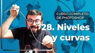 Niveles y curvas - Curso Completo de Adobe Photoshop 2022 (28/40)